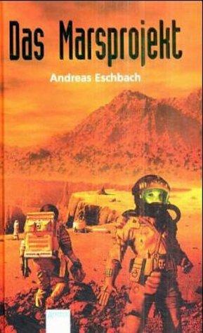 Andreas Eschbach: Das Marsprojekt (Hardcover, German language, Arena)