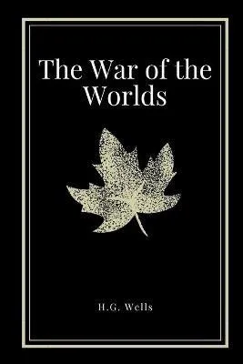 H. G. Wells: The War of the Worlds by H.G. Wells (2021, Independently Published book edition)