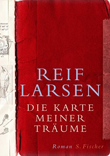 Reif Larsen: Die Karte meiner Träume (Hardcover, Fischer S. Verlag GmbH)