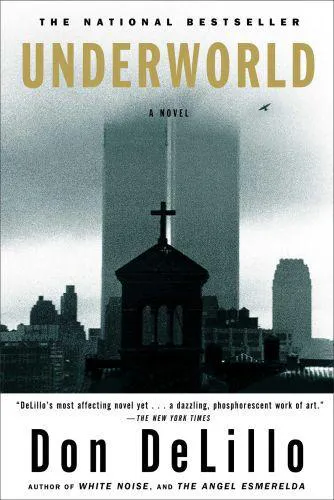 Don DeLillo: Underworld (2007)