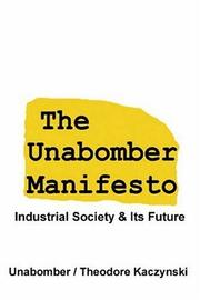 Theodore Kaczynski, Theodore Kaczynski: The Unabomber Manifesto (Paperback, 2005, Filiquarian Publishing, LLC)