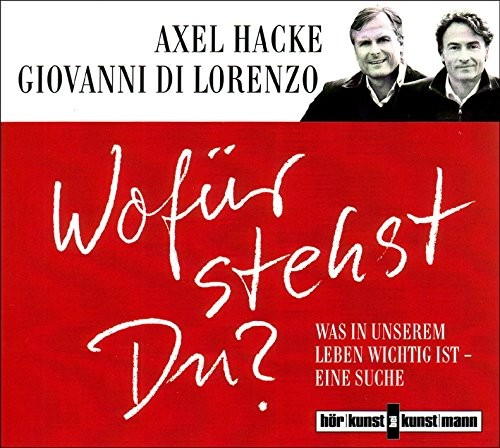 Axel Hacke, Giovanni DiLorenzo: Wofür stehst Du? (AudiobookFormat, Kunstmann Antje GmbH)