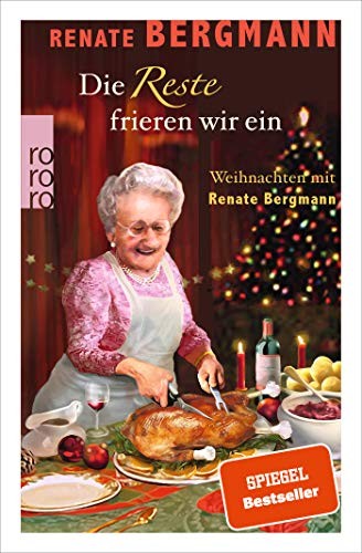 Renate Bergmann: Die Reste frieren wir ein (Paperback, Rowohlt Taschenbuch)