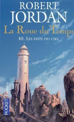 Robert Jordan: Les Feux du Ciel (La Roue du Temps, #10) (French language, 2005, Presses Pocket)