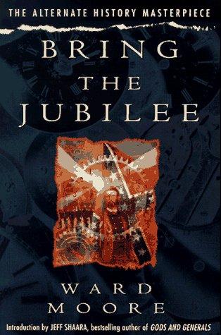 Ward Moore: Bring the jubilee (1997, Ballantine Books)