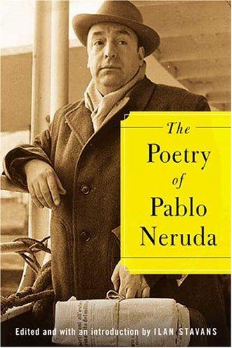 Pablo Neruda: The Poetry of Pablo Neruda (Farrar, Straus and Giroux)