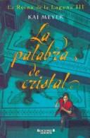 Kai Meyer: La Palabra de Cristal (Paperback, Spanish language, Ediciones B)