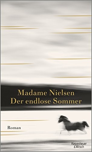 Nielsen  Madame: Der endlose Sommer (Hardcover, Kiepenheuer & Witsch GmbH)