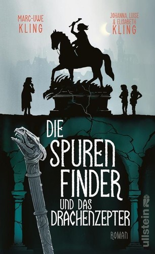 Marc-Uwe Kling, Johanna Kling, Luise Kling, Elisabeth Kling: Die Spurenfinder und das Drachenzepter (German language, Ullstein)