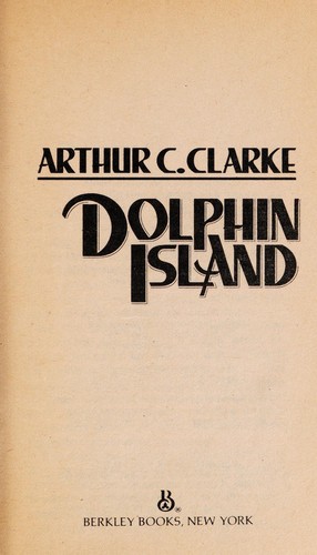 Arthur C. Clarke: Dolphin Island (1983, Berkley)