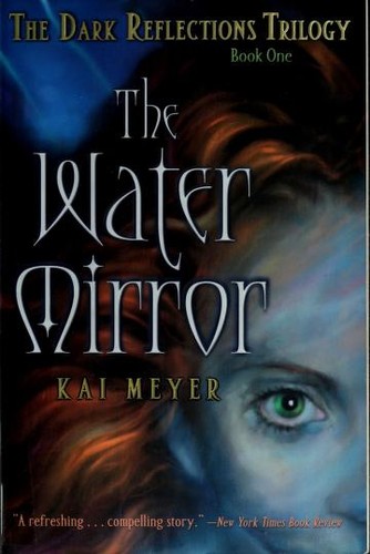 Kai Meyer: The Water Mirror (Paperback, Simon Pulse)
