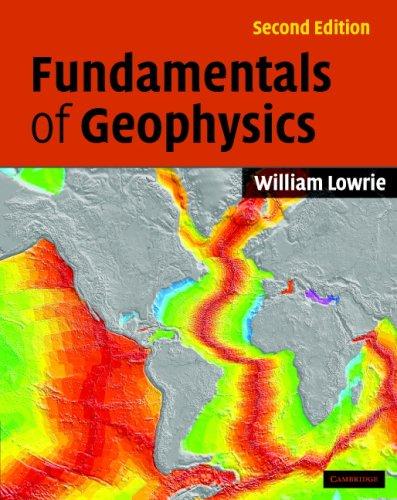 William Lowrie: Fundamentals of Geophysics (Paperback, Cambridge University Press)