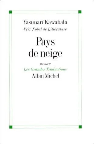 Yasunari Kawabata: Pays de neige (French language, 1996, Éditions Albin Michel)