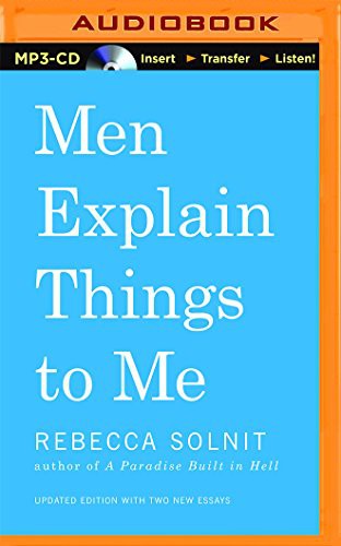 Men Explain Things to Me (AudiobookFormat, Audible Studios on Brilliance, Audible Studios on Brilliance Audio)