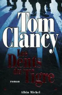 Tom Clancy: Les dents du tigre (French language, 2004, Éditions Albin Michel)