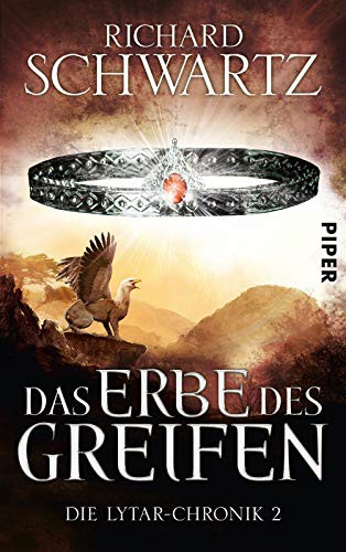 Richard Schwartz: Das Erbe des Greifen (Paperback, 2016, Piper Verlag GmbH)