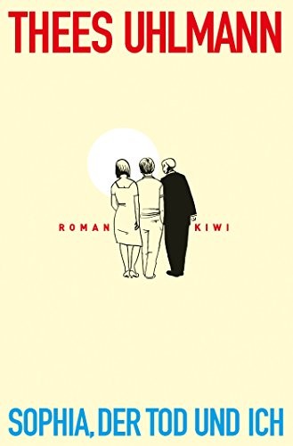 Thees Uhlmann: Sophia, der Tod und ich (Paperback, Kiepenheuer & Witsch GmbH)