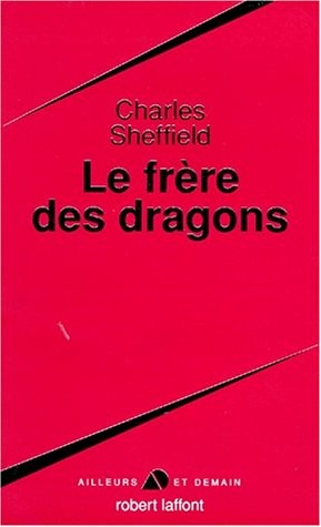 Charles Sheffield, Guy Abadia: Le frère des dragons (Paperback, ROBERT LAFFONT)