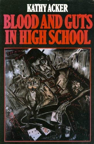 Kathy Acker: Blood and guts in high school (Hardcover, 1984, Grove Press)