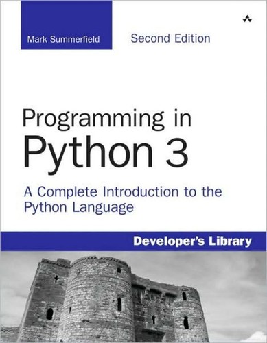 Mark Summerfield: Programming in Python 3 (Paperback, 2010, Addison-Wesley)