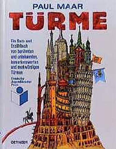 Paul Maar: Türme : ein Sach- und Erzählbuch von berühmten und unbekannten, bemerkenswerten und merkwürdigen Türmen (German language, 1987)