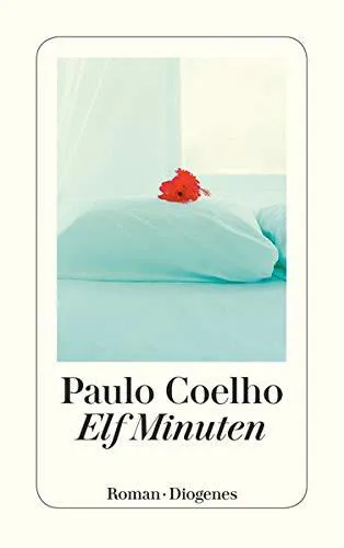 Paulo Coelho: Elf Minuten (German language, 2005, Diogenes Verlag)