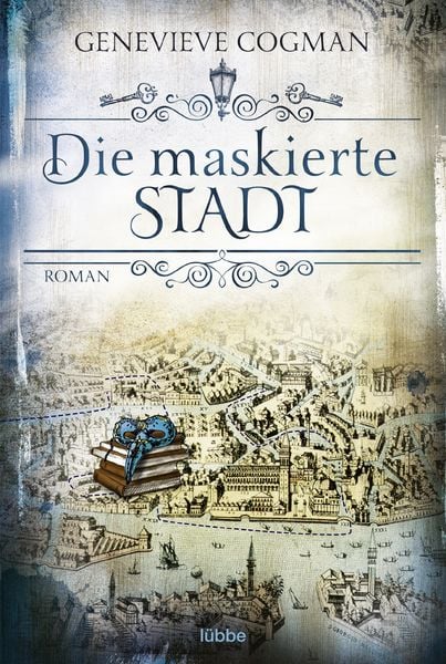Genevieve Cogman: Die maskierte Stadt (Paperback, Deutsch language, Lübbe)