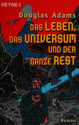 Douglas Adams: Das Leben, das Universum und der ganze Rest (Paperback, German language, 2005, Heyne)