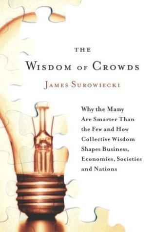 James Surowiecki: The Wisdom of Crowds (2004)
