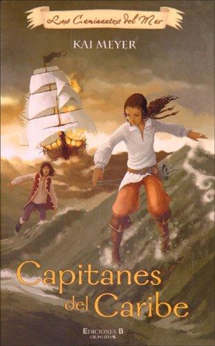 Kai Meyer: Capitanes del Caribe (Escritura Desatada) (Hardcover, Spanish language, Ediciones B)