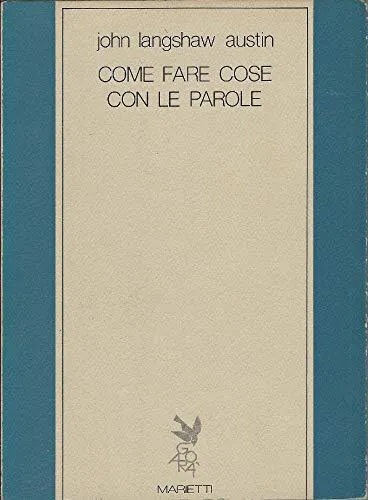 John Langshaw Austin: Come fare cose con le parole (Italian language, 1987, Marietti Editore)