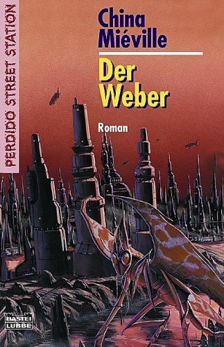 China Miéville: Perdido Street Station 2. Der Weber. (Paperback, Lübbe)