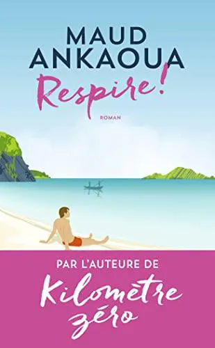 Maud Ankaoua: Respire ! : le plan est toujours parfait (French language, 2022, J'ai Lu)