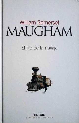 William Somerset Maugham, William Somerset Maugham: El filo de la navaja (Hardcover, Spanish language, 2003, El País)