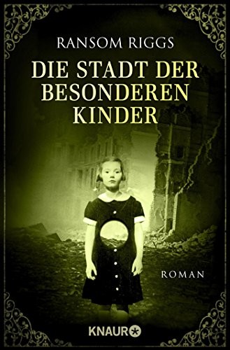 Ransom Riggs: Die Stadt der besonderen Kinder (Paperback, Knaur Taschenbuch)