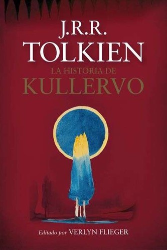 J. R. R. Tolkien: La historia de Kullervo (2016, Minotauro, MINOTAURO)