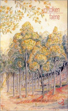 J. R. R. Tolkien: Faërie (French language, 1996, Christian Bourgois)