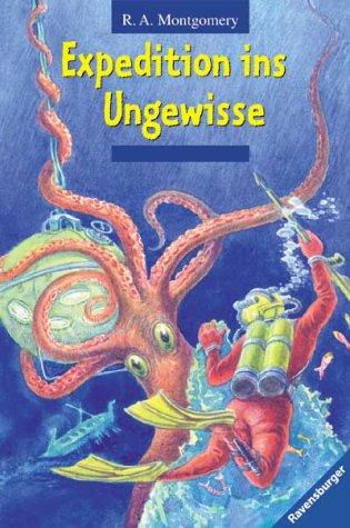 Alexander Schütz, Leslie Morell, R. A. Montgomery: Expedition ins Ungewisse. (Hardcover, 2002, Ravensburger Buchverlag)
