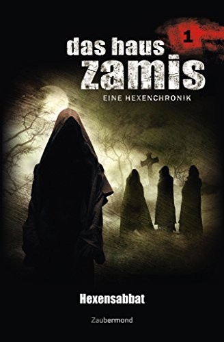 Ernst Vlcek, Neal Davenport: Das Haus Zamis 1 - Hexensabbat (German Edition) (Zaubermond Verlag)