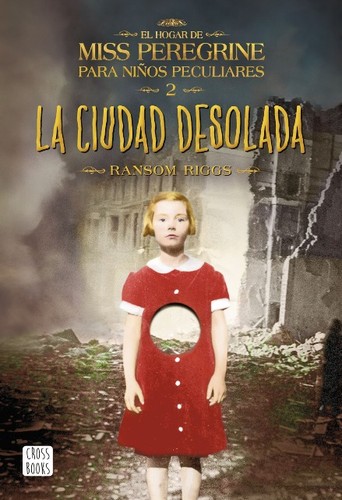 Ransom Riggs: La Ciudad Desolada (Paperback, Spanish language, 2016, Editorial Planeta)