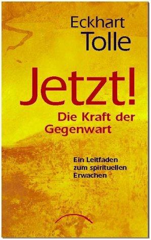 Eckhart Tolle: JETZT! Die Kraft der Gegenwart. (Hardcover, Kamphausen J. Verlag)