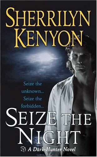 Sherrilyn Kenyon: Seize the night (2005, St. Martin's Paperbacks)