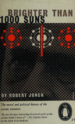 Robert Jungk: Brighter than a thousand suns (1960, Penguin)