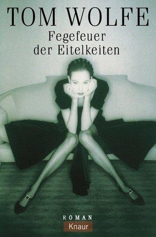 Tom Wolfe: Fegefeuer der Eitelkeiten. Roman. (Paperback, Droemersche Verlagsanstalt Th. Knaur Nachf., GmbH & Co.)