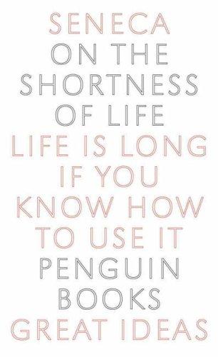 Lucio Anneo Seneca: On the Shortness of Life (2004, Penguin Books Ltd)