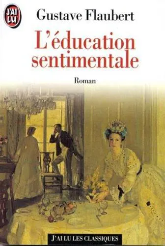 Gustave Flaubert: L'éducation sentimentale (French language, 1994, J'ai Lu)