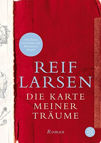 Reif Larsen: Die Karte meiner Träume (Fischer Taschenbuch Verlag, FISCHER Taschenbuch)