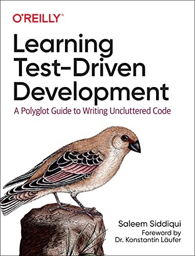 Saleem Siddiqui: Learning Test-Driven Development (2021, O'Reilly Media, Incorporated, O'Reilly Media)