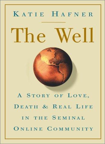Katie Hafner: The Well (Hardcover, Carroll & Graf Publishers)