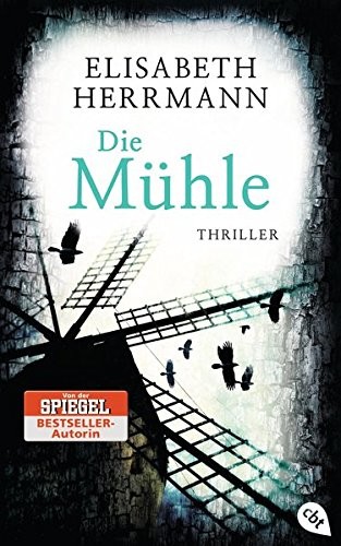 Elisabeth Herrmann: Die Mühle (Hardcover, cbj)